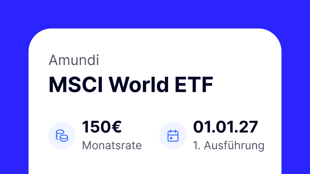 Das Bild zeigt Informationen zu einem Investmentprodukt von Amundi, dem MSCI World ETF. Es sind Angaben zur monatlichen Rate von 150 €, dem Datum der ersten Ausführung am 01.01.27 sowie dem Produkttyp sichtbar.