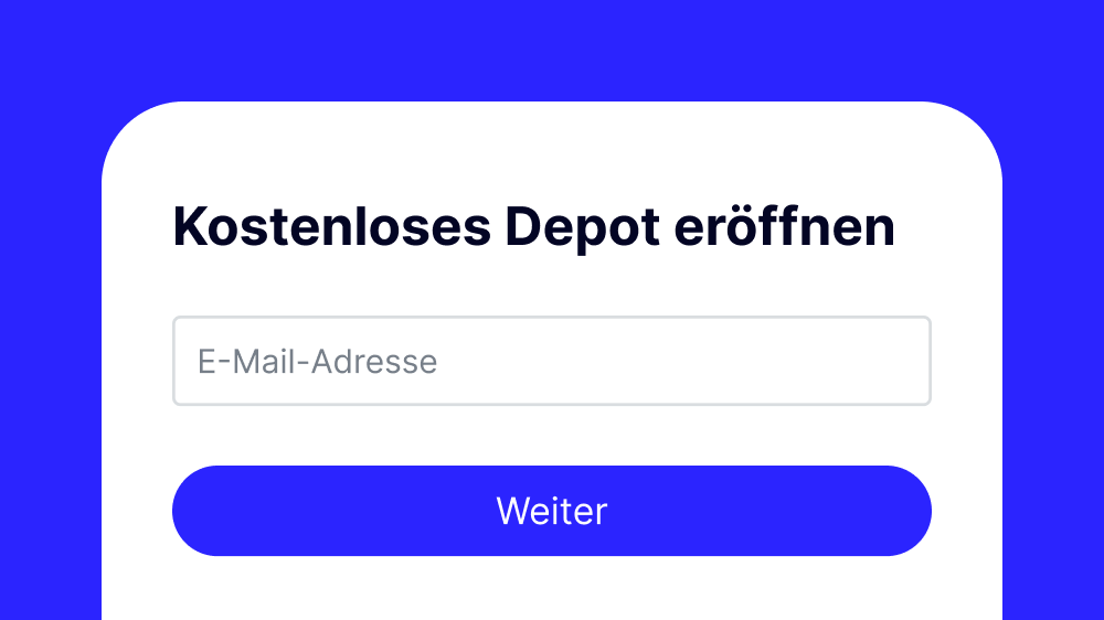 Das Bild zeigt ein Anmeldeformular zur Eröffnung eines kostenlosen Depots. Oben steht der Text "Kostenloses Depot eröffnen", gefolgt von einem Eingabefeld für die E-Mail-Adresse und einem blauen Weiter-Button.